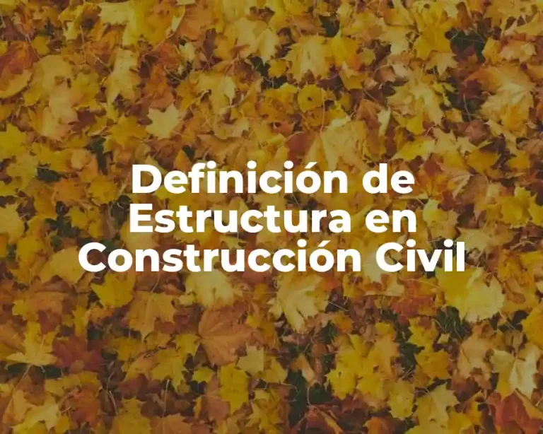 Definición de Estructura en Construcción Civil
