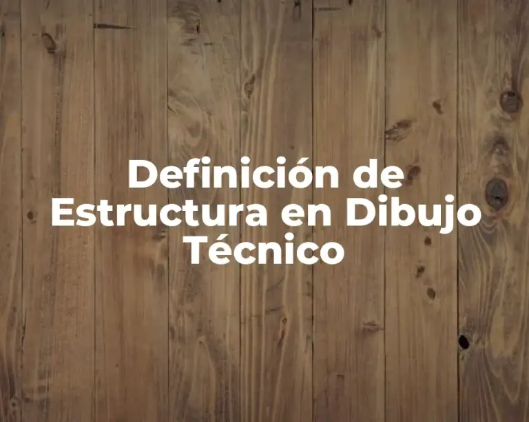 Definición de Estructura en Dibujo Técnico