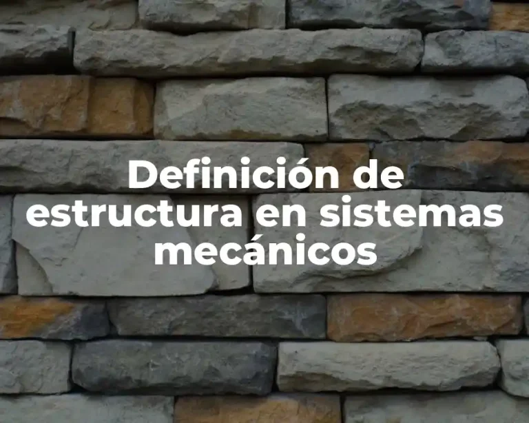 Definición de estructura en sistemas mecánicos