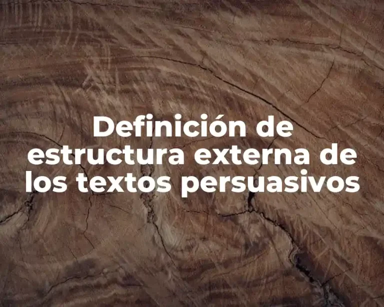 Definición de estructura externa de los textos persuasivos