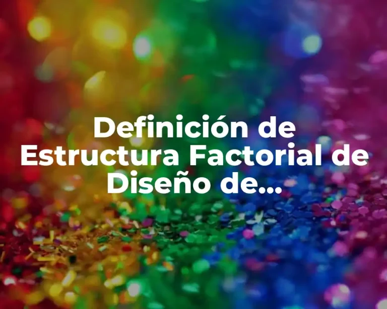 Definición de Estructura Factorial de Diseño de Organizaciones