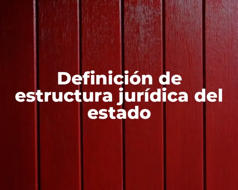Definición de estructura jurídica del estado