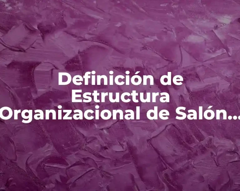 Definición de Estructura Organizacional de Salón de Belleza