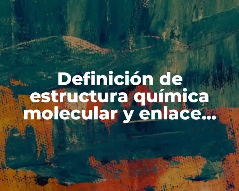 Definición de estructura química molecular y enlace químico