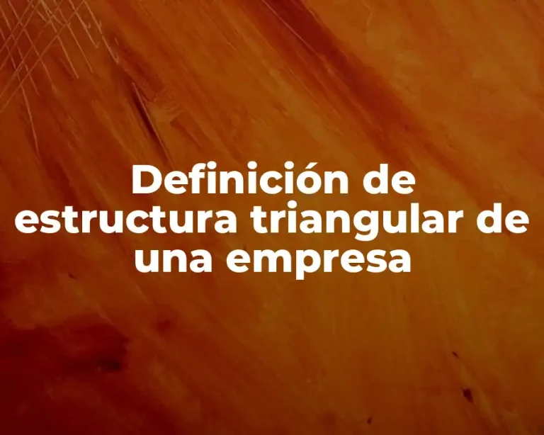 Definición de estructura triangular de una empresa