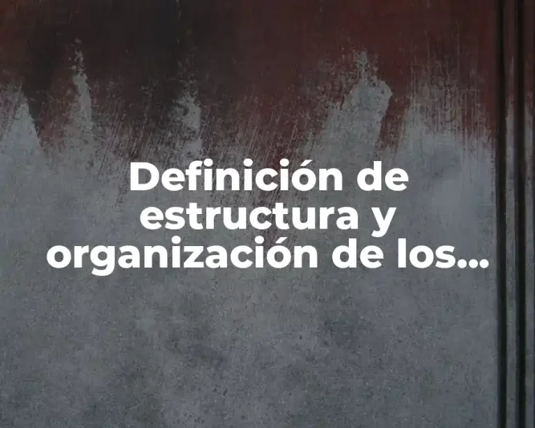 Definición de estructura y organización de los seres vivos