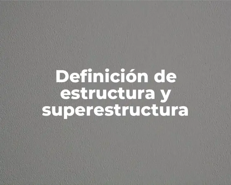 Definición de estructura y superestructura
