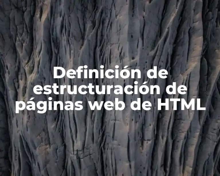 Definición de estructuración de páginas web de HTML