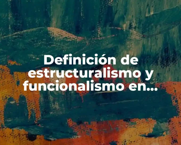 Definición de estructuralismo y funcionalismo en psicología