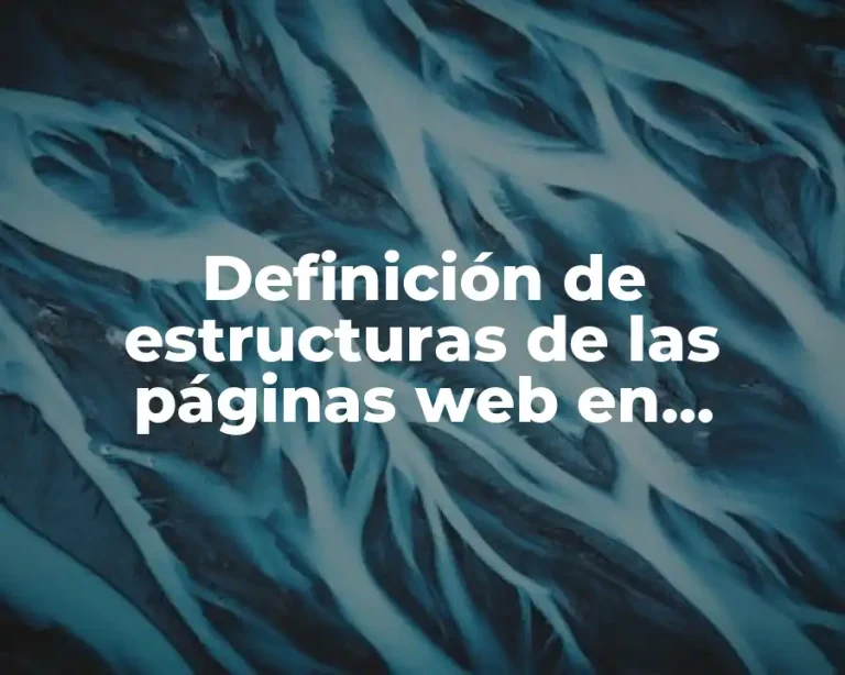 Definición de estructuras de las páginas web en informática