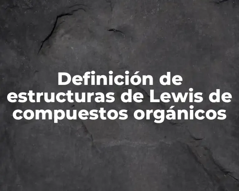 Definición de estructuras de Lewis de compuestos orgánicos