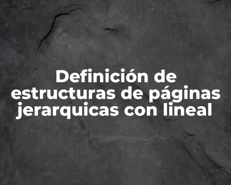 Definición de estructuras de páginas jerarquicas con lineal