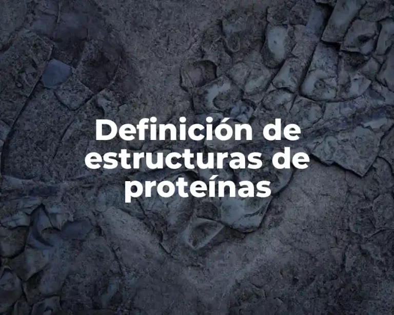 Definición de estructuras de proteínas