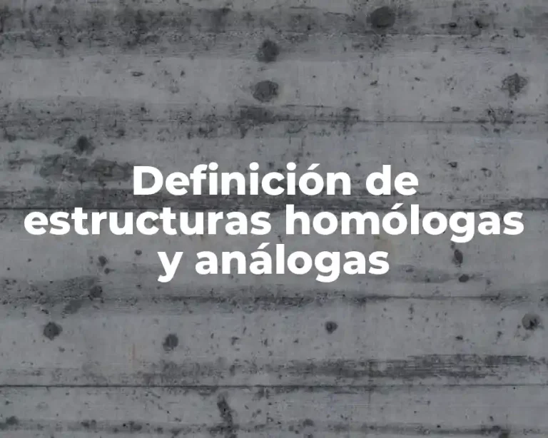 Definición de estructuras homólogas y análogas