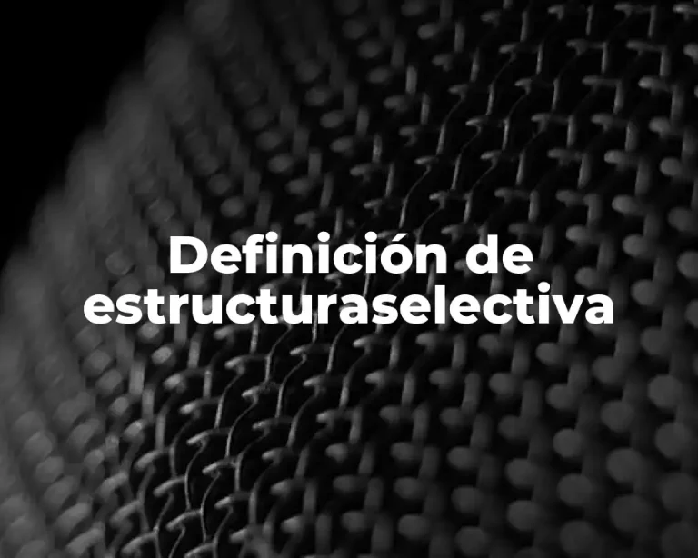 Definición de estructuraselectiva