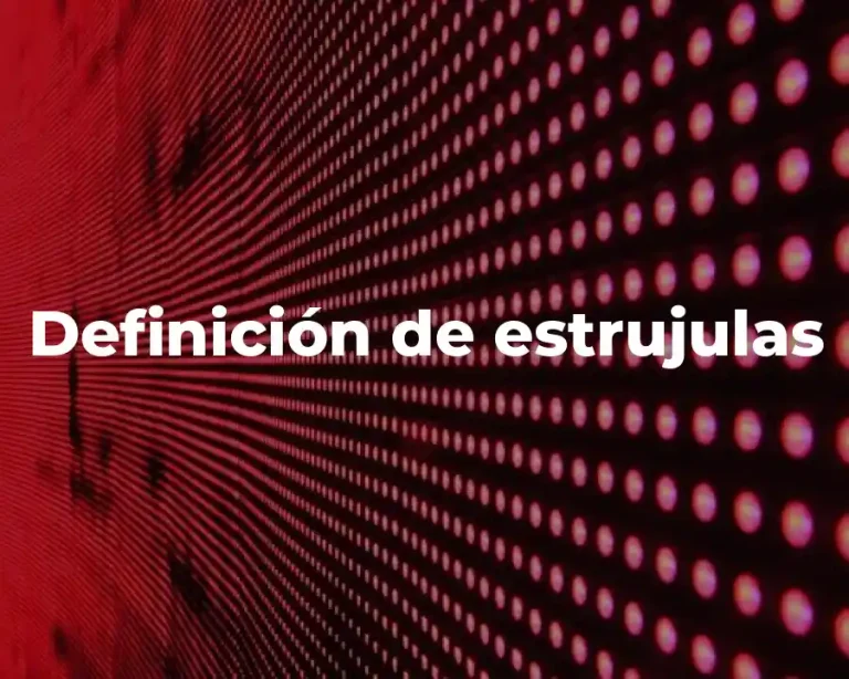 Definición de estrujulas