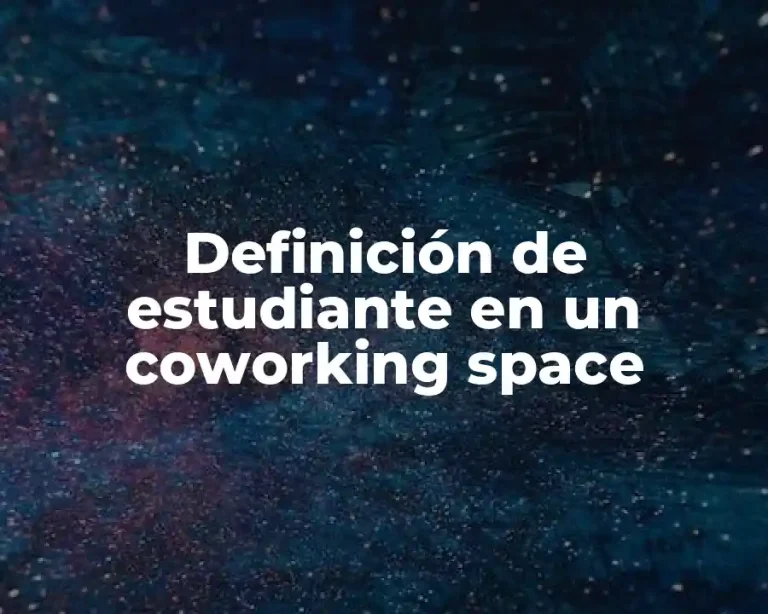 Definición de estudiante en un coworking space