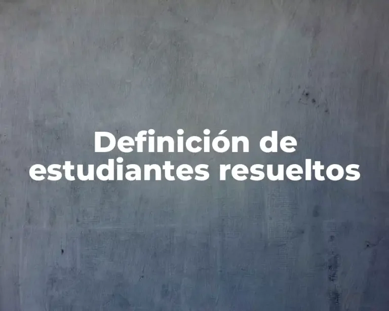 Definición de estudiantes resueltos