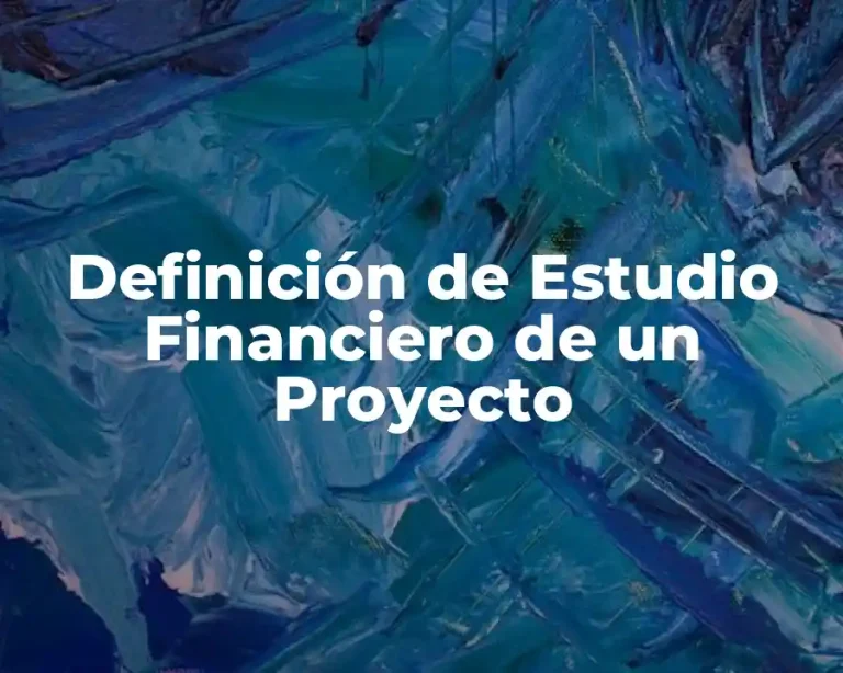 Definición de Estudio Financiero de un Proyecto