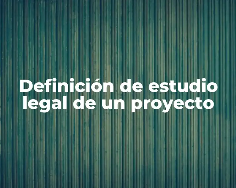 Definición de estudio legal de un proyecto