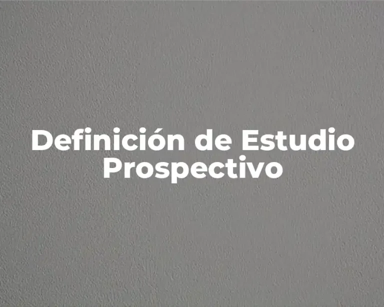 Definición de Estudio Prospectivo