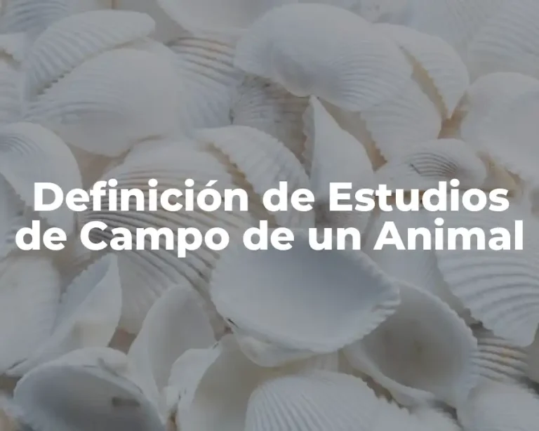 Definición de Estudios de Campo de un Animal