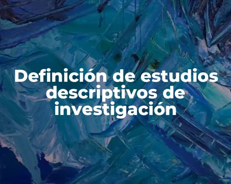 Definición de estudios descriptivos de investigación
