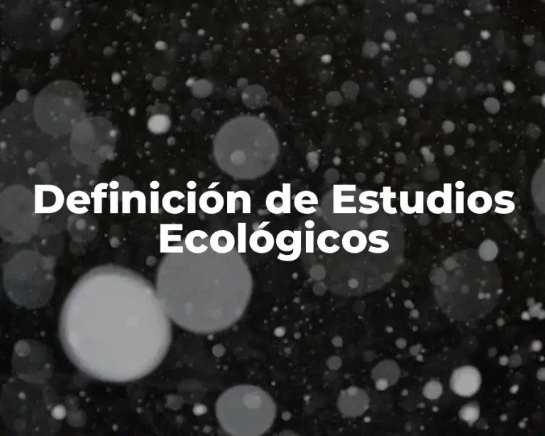 Definición de Estudios Ecológicos