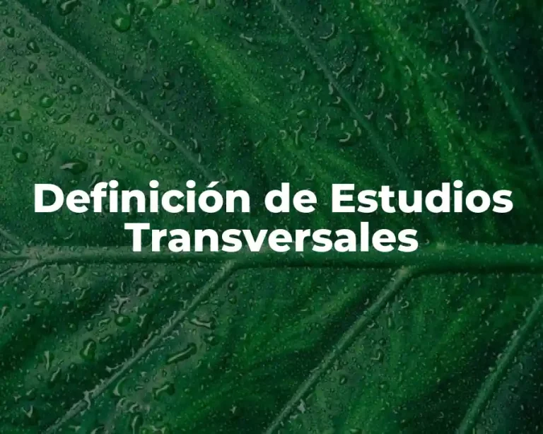 Definición de Estudios Transversales