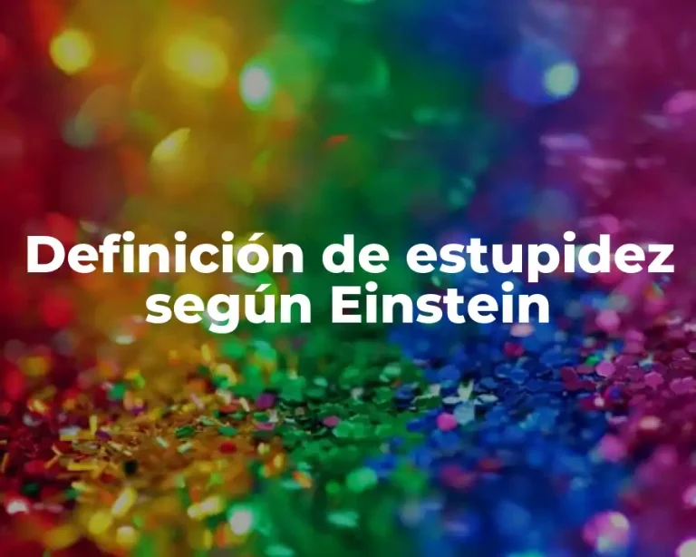 Definición de estupidez según Einstein