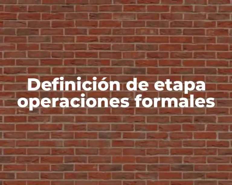 Definición de etapa operaciones formales