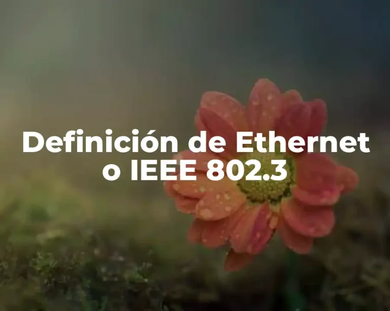 Definición de Ethernet o IEEE 802.3