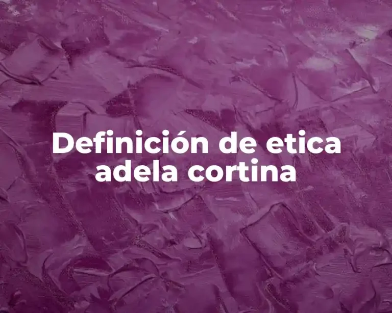 Definición de etica adela cortina