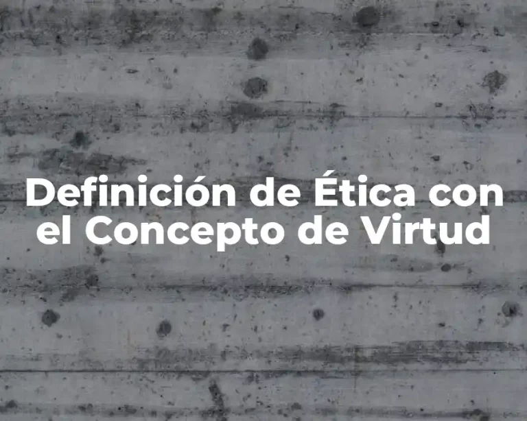 Definición de Ética con el Concepto de Virtud