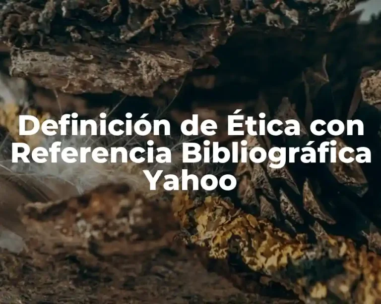 Definición de Ética con Referencia Bibliográfica Yahoo