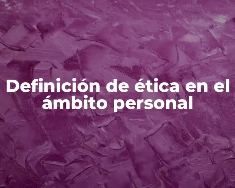 Definición de ética en el ámbito personal