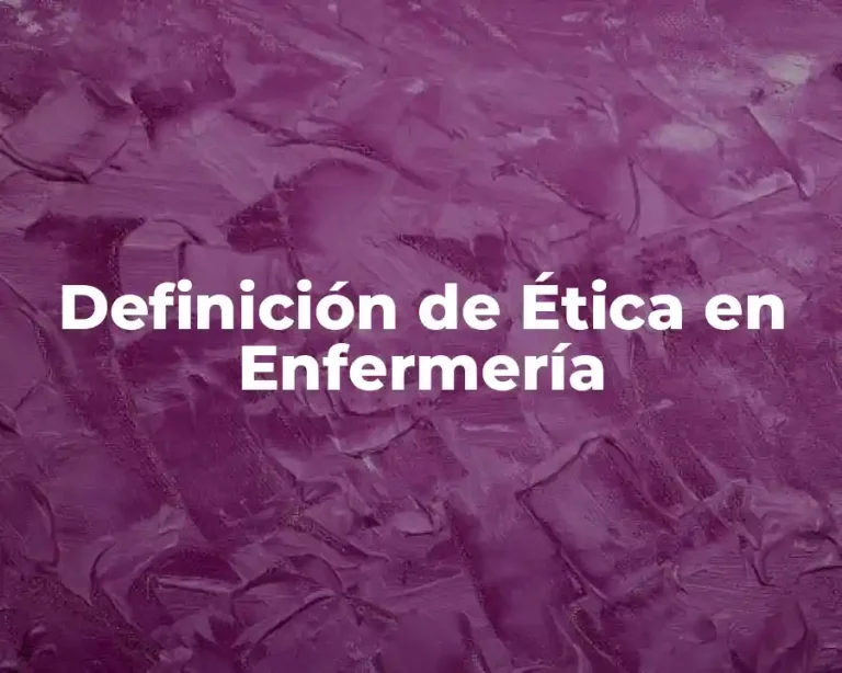 Definición de Ética en Enfermería