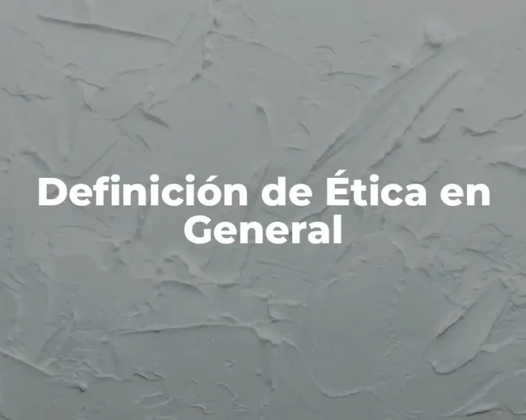 Definición de Ética en General