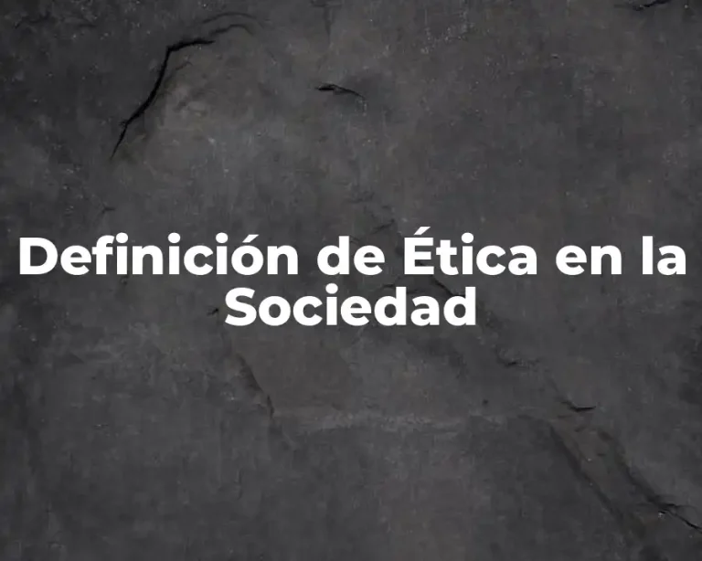 Definición de Ética en la Sociedad