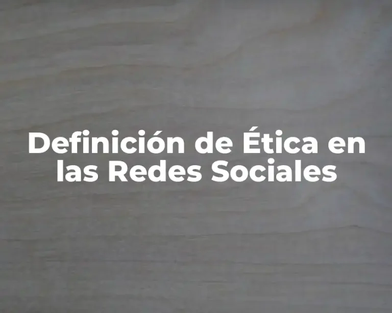 Definición de Ética en las Redes Sociales