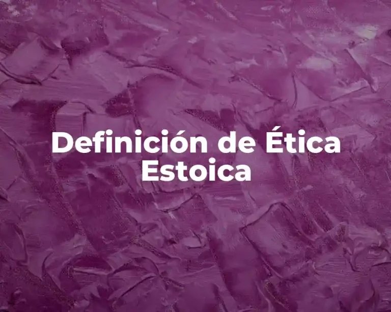 Definición de Ética Estoica
