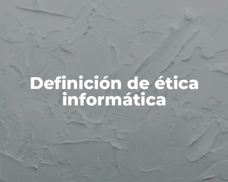 Definición de ética informática