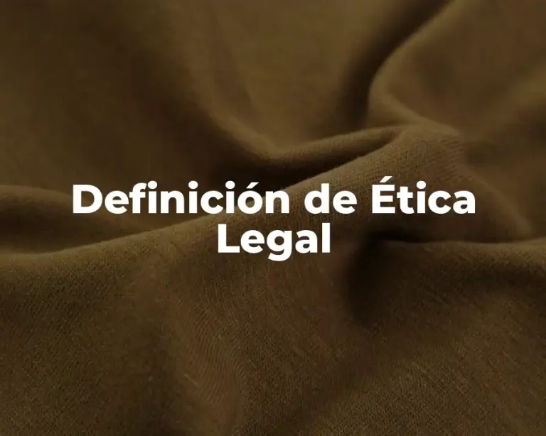Definición de Ética Legal