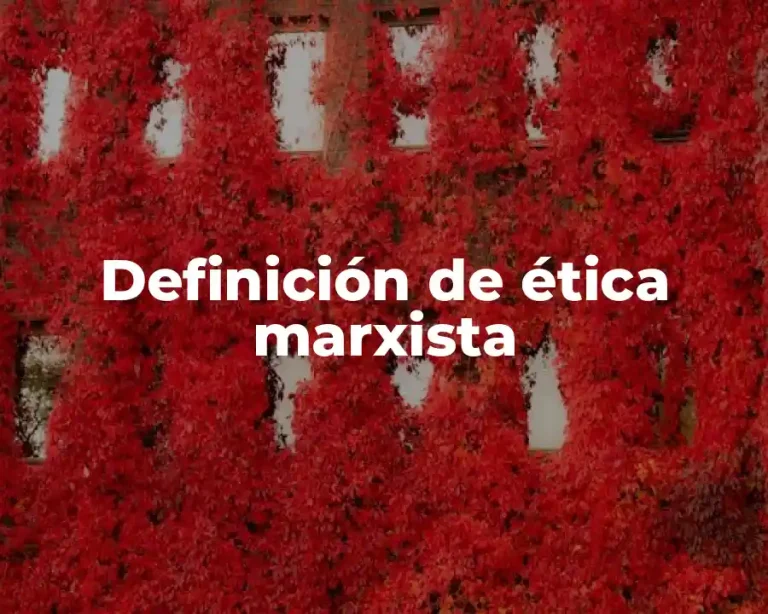 Definición de ética marxista