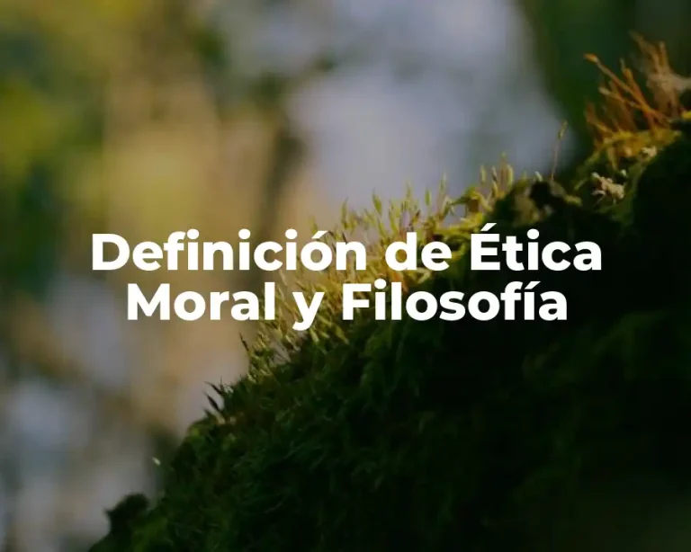 Definición de Ética Moral y Filosofía