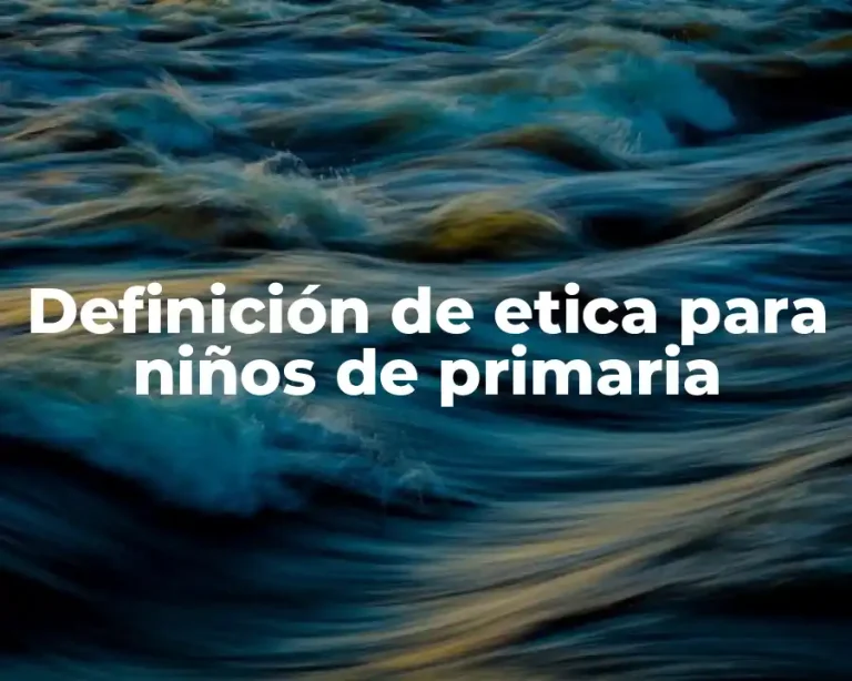 Definición de etica para niños de primaria