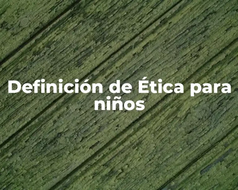 Definición de Ética para niños