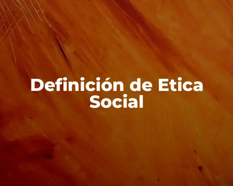 Definición de Etica Social