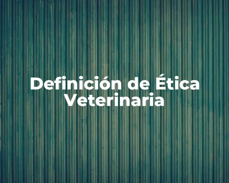 Definición de Ética Veterinaria