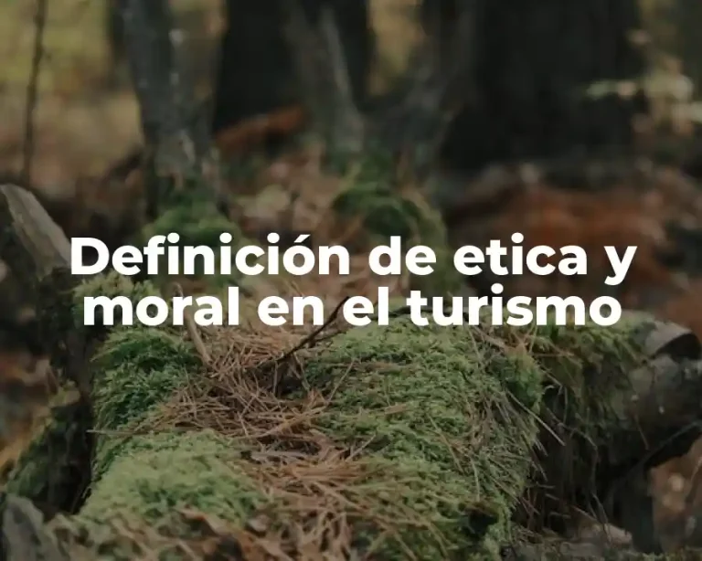 Definición de etica y moral en el turismo